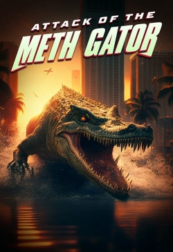 Watch Attack of the Meth Gator free movies