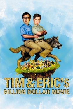 Watch Tim and Eric's Billion Dollar Movie free movies