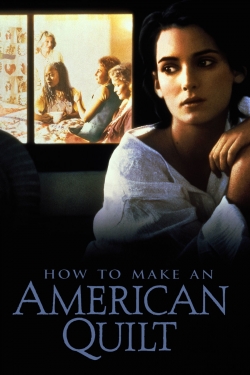 Watch How to Make an American Quilt free movies