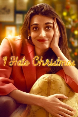 Watch I Hate Christmas free movies