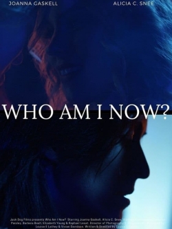 Watch Who Am I Now? free movies