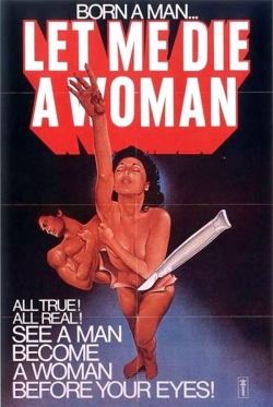 Watch Let Me Die a Woman free movies