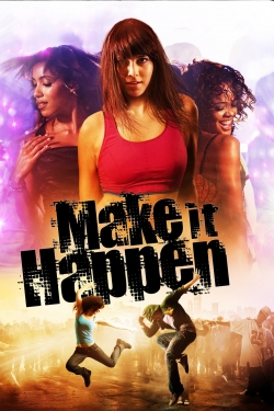 Watch Make It Happen free movies