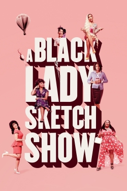 Watch A Black Lady Sketch Show free movies