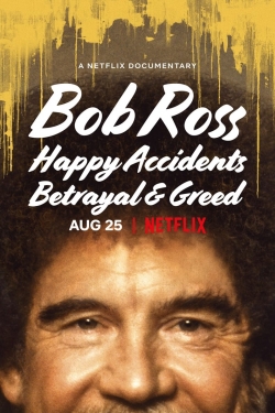 Watch Bob Ross: Happy Accidents, Betrayal & Greed free movies