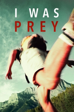 Watch I Was Prey free movies