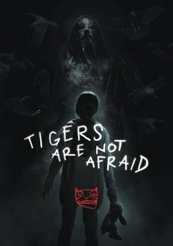 Watch Tigers Are Not Afraid free movies