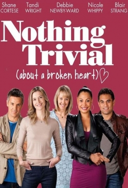 Watch Nothing Trivial free movies