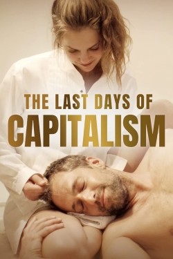 Watch The Last Days of Capitalism free movies