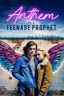 Watch Anthem of a Teenage Prophet free movies