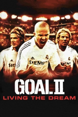 Watch Goal! II: Living the Dream free movies