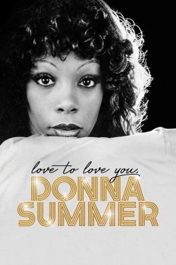 Watch Love to Love You, Donna Summer free movies