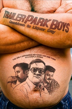 Watch Trailer Park Boys: Countdown to Liquor Day free movies