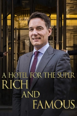 Watch A Hotel for the Super Rich & Famous free movies