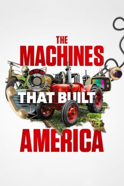 Watch The Machines That Built America free movies