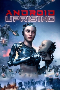 Watch Android Uprising free movies