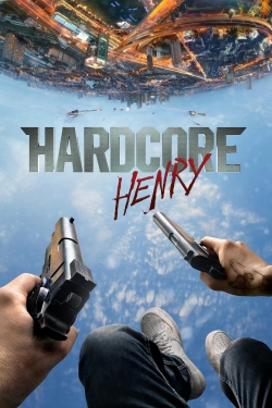 Watch Hardcore Henry free movies