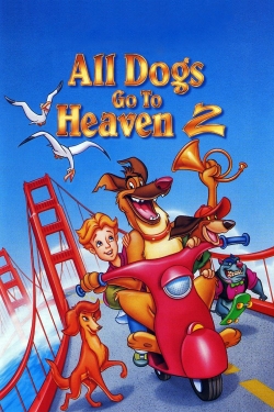 Watch All Dogs Go to Heaven 2 free movies