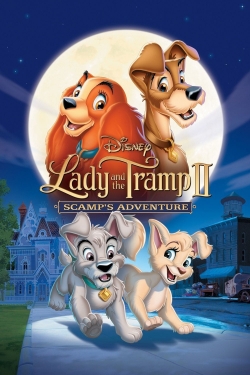 Watch Lady and the Tramp II: Scamp's Adventure free movies