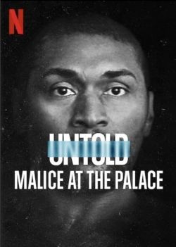 Watch Untold: Malice at the Palace free movies