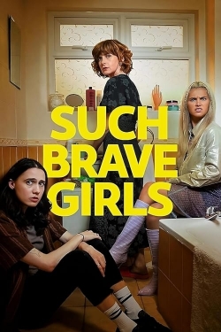 Watch Such Brave Girls free movies