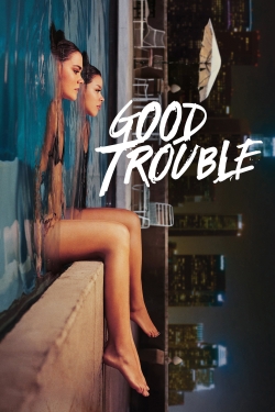 Watch Good Trouble free movies