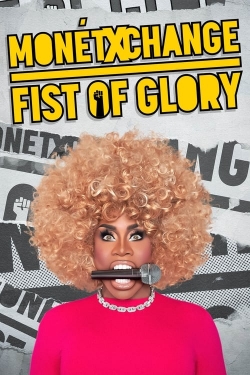 Watch Monét X Change: Fist of Glory free movies