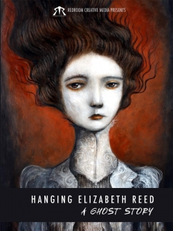 Watch Hanging Elizabeth Reed: A Ghost Story free movies