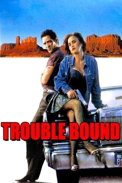 Watch Trouble Bound free movies