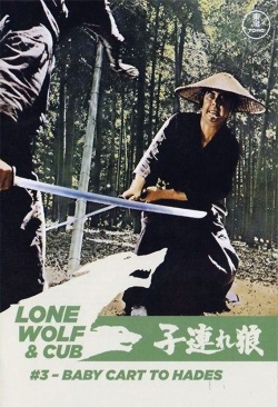 Watch Lone Wolf and Cub: Baby Cart to Hades free movies