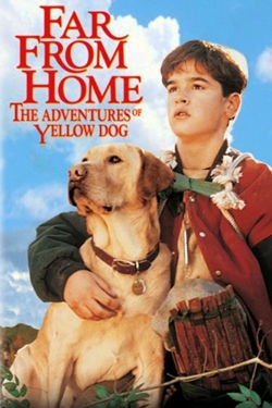 Watch Far from Home: The Adventures of Yellow Dog free movies