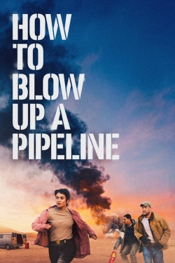 Watch How to Blow Up a Pipeline free movies