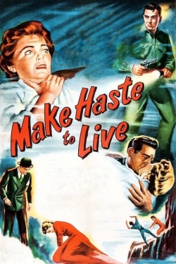 Watch Make Haste to Live free movies