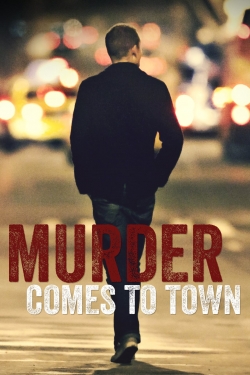 Watch Murder Comes To Town free movies