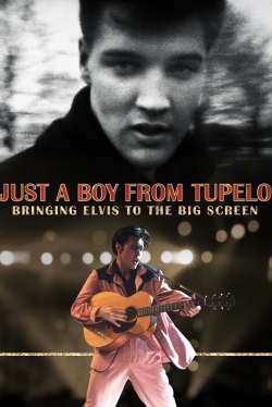 Watch Just a Boy From Tupelo: Bringing Elvis To The Big Screen free movies