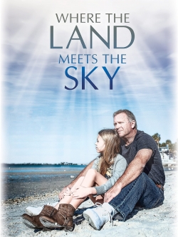 Watch Where the Land Meets the Sky free movies