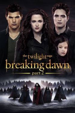 Watch The Twilight Saga: Breaking Dawn - Part 2 free movies