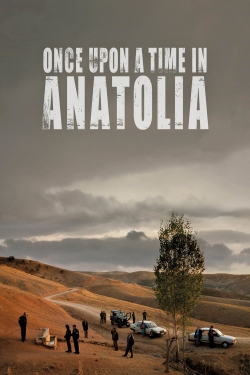 Watch Once Upon a Time in Anatolia free movies