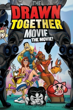 Watch The Drawn Together Movie: The Movie! free movies