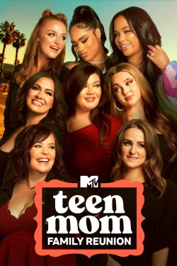 Watch Teen Mom: Family Reunion free movies