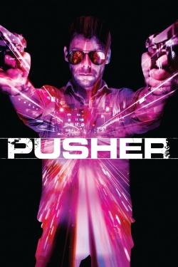 Watch Pusher free movies