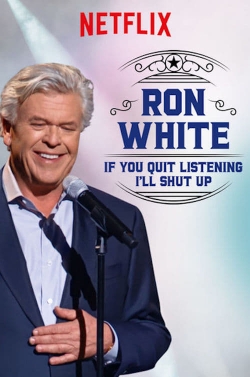 Watch Ron White: If You Quit Listening, I'll Shut Up free movies