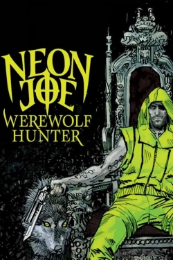 Watch Neon Joe, Werewolf Hunter free movies