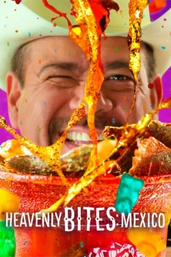 Watch Heavenly Bites: Mexico free movies