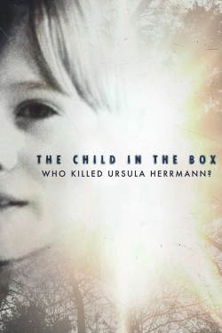 Watch The Child in the Box: Who Killed Ursula Herrmann free movies