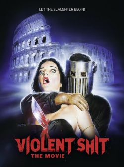 Watch Violent Shit: the Movie free movies