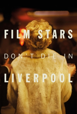 Watch Film Stars Don't Die in Liverpool free movies