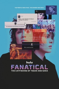 Watch Fanatical: The Catfishing of Tegan and Sara free movies