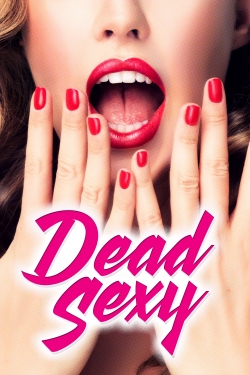 Watch Dead Sexy free movies