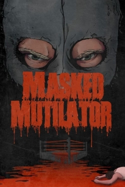 Watch Masked Mutilator free movies